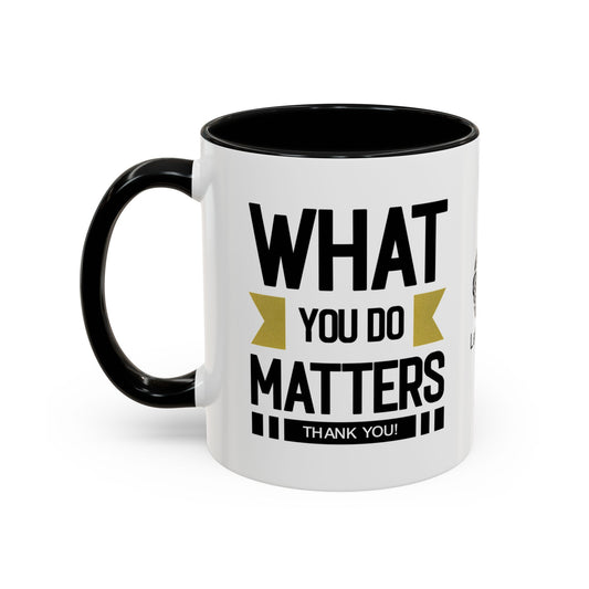 What you do matters—thank you - Accent Coffee Mug